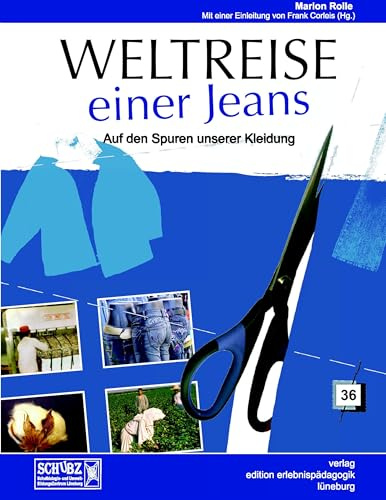 Weltreise einer Jeans: Auf den Spuren unserer Kleidung (Kleine Schriften zur Erlebnispädagogik)
