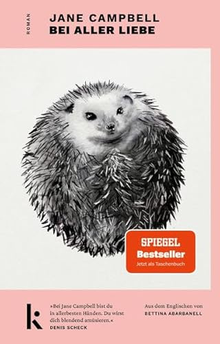 Bei aller Liebe: Roman. »Ein Buch, das man erfrischt verlässt, und mit einem erweiterten Blick auf die Menschheit.« Denis Scheck, WDR 3