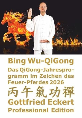 Bing Wu-QiGong: Das QiGong-Jahresprogramm im Zeichen des Feuer-Pferdes 2026