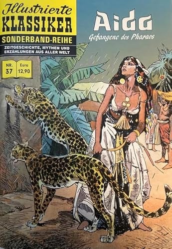 Aida - Gefangene des Pharaos: Illustrierte Klassiker Sonderband Nr. 37