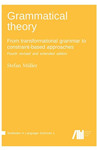 Grammatical theory: From transformational grammar to constraint-based approaches (Textbooks in Language Sciences)
