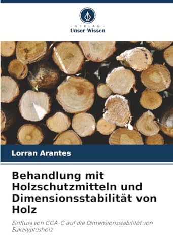 Behandlung mit Holzschutzmitteln und Dimensionsstabilität von Holz: Einfluss von CCA-C auf die Dimensionsstabilität von Eukalyptusholz
