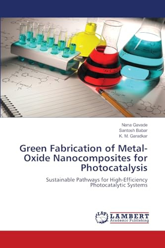 Green Fabrication of Metal-Oxide Nanocomposites for Photocatalysis: Sustainable Pathways for High-Efficiency Photocatalytic Systems