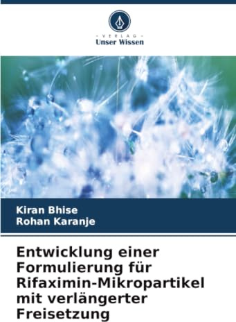 Entwicklung einer Formulierung für Rifaximin-Mikropartikel mit verlängerter Freisetzung: DE