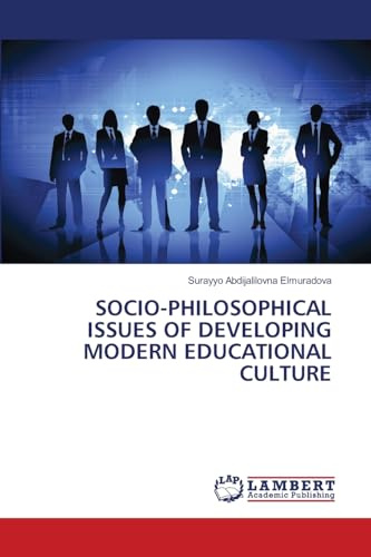 SOCIO-PHILOSOPHICAL ISSUES OF DEVELOPING MODERN EDUCATIONAL CULTURE
