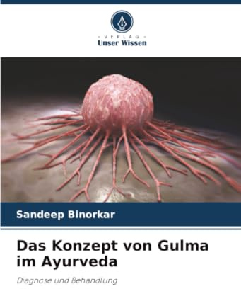 Das Konzept von Gulma im Ayurveda: Diagnose und Behandlung