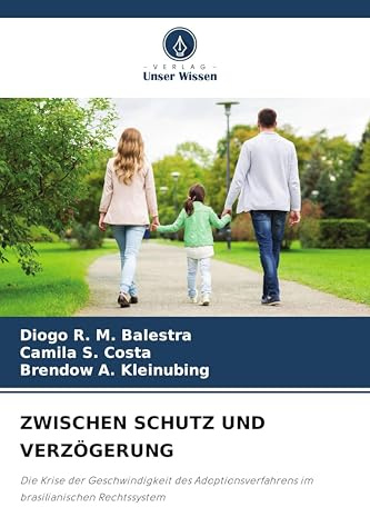 ZWISCHEN SCHUTZ UND VERZÖGERUNG: Die Krise der Geschwindigkeit des Adoptionsverfahrens im brasilianischen Rechtssystem