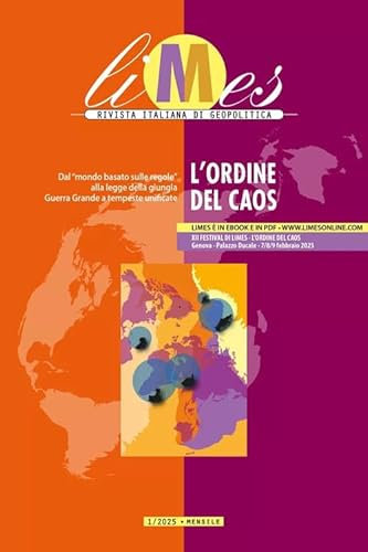 Limes. Rivista italiana di geopolitica. L' ordine del caos (2025) (Vol. 1)