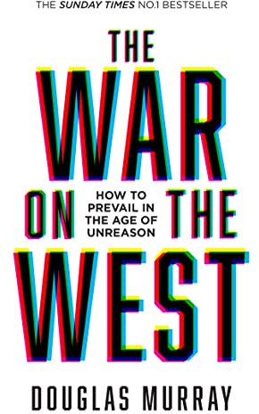 The War on the West: How to Prevail in the Age of Unreason