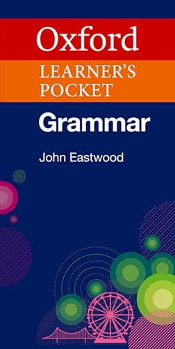 Oxford Learner's Pocket Grammar. Intermediate - Advanced. Wörterbuch: Niveau B2-C2. Pocket-sized grammar to revise and check grammar rules (Oxford Pocket English Grammar)