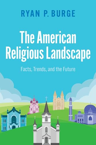The American Religious Landscape: Facts, Trends, and the Future