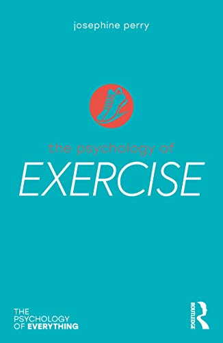 The Psychology of Exercise (The Psychology of Everything)