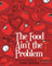 The Food Ain't the Problem