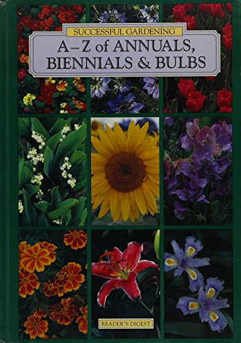 A-Z of Annuals, Biennials & Bulbs (Successful Gardening)