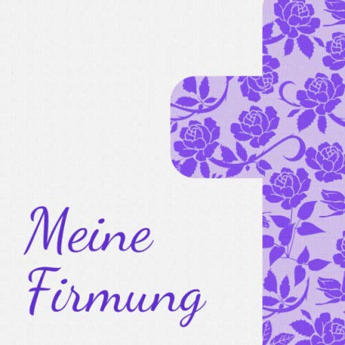 Meine Firmung: Gästebuch für die Firmung I Erinnerung I Geschenkidee I Blanko