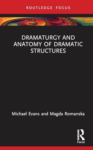 Dramaturgy: An Anatomy of Dramatic Forms (Focus on Dramaturgy)