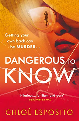 Dangerous to Know: A new, dark and shockingly funny thriller that you won’t be able to put down (Mad, Bad and Dangerous to Know Trilogy)
