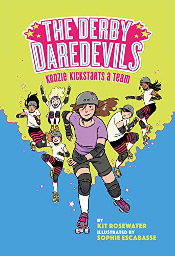 The Derby Daredevils: Kenzie Kickstarts a Team: (The Derby Daredevils Book #1) (Derby Daredevils, 1)