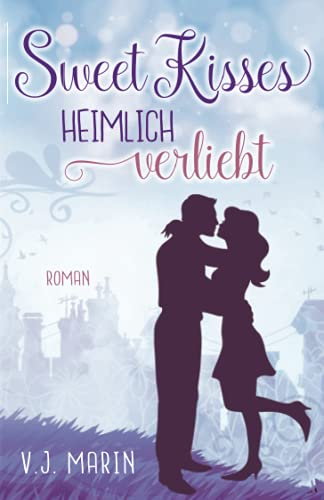 Sweet Kisses Heimlich verliebt (Herzmomente, Band 2)