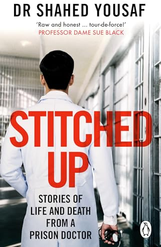 Stitched Up: Stories of life and death from a prison doctor