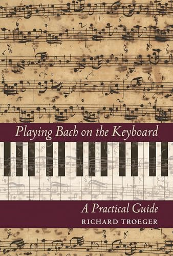 Playing Bach on the Keyboard: A Practical Guide (Amadeus)