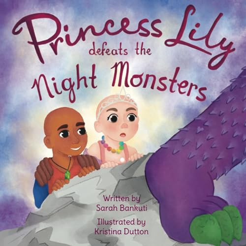 Princess Lily defeats the Night Monsters: Overcoming Night Time Fears (The Princess Lily Series)