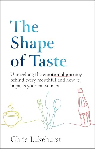 The Shape of Taste: Unraveling the emotional journey behind every mouthful and how it impacts your consumers
