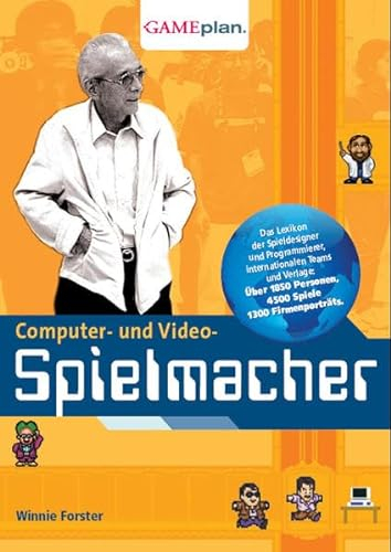 Computer- und Video-Spielmacher: Lexikon der...