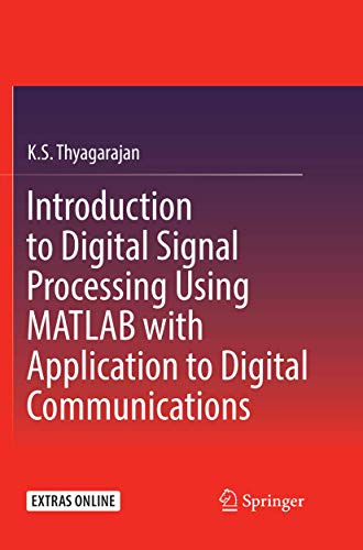 Introduction to Digital Signal Processing Using MATLAB with Application to Digital Communications