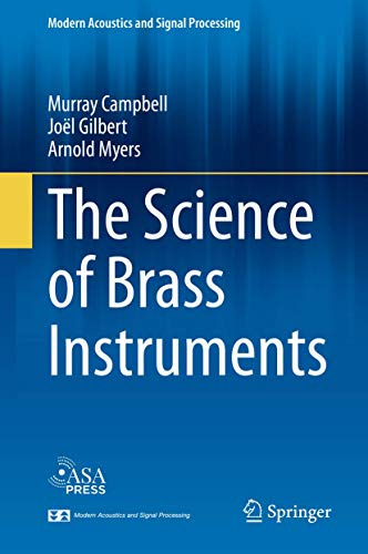 The Science of Brass Instruments (Modern Acoustics and Signal Processing)