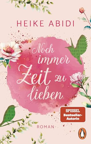 Noch immer Zeit zu lieben: Roman - Der perfekte Wohlfühlroman zum Wegträumen und Verlieben von der SPIEGEL-Bestsellerautorin