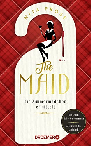 The Maid: Ein Zimmermädchen ermittelt. Hotel-Krimi. Sie kennt deine Geheimnisse. Sie findet die Wahrheit | Der Nummer 1 - New York Times Bestseller 2022
