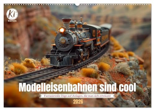Modelleisenbahnen sind cool (Wandkalender 2026 DIN A2 quer), CALVENDO Monatskalender: Kleine Züge, große Träume: Die Welt der KI generierten Modelleisenbahnen (CALVENDO Mobilitaet)