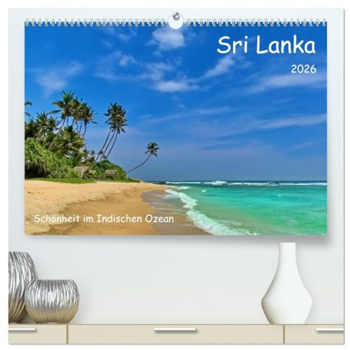 Sri Lanka, Schönheit im Indischen Ozean (hochwertiger Premium Wandkalender 2026 DIN A2 quer), Kunstdruck in Hochglanz: Sri Lanka, Menschenleeren ... und frei lebende Elefanten (CALVENDO Orte)