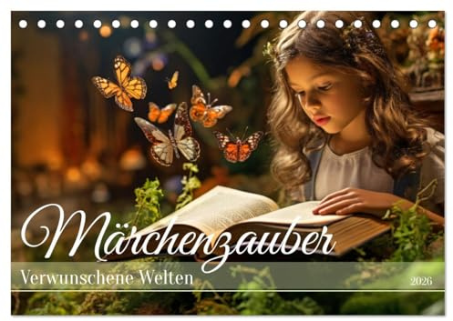 Märchenzauber - Verwunschene Welten (Tischkalender 2026 DIN A5 quer), CALVENDO Monatskalender: Tauchen Sie in die verwunschenen Welten der Märchen ein. (CALVENDO Kunst)