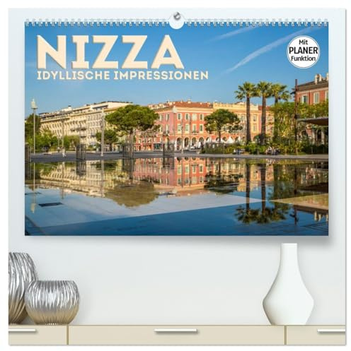 NIZZA Idyllische Impressionen (hochwertiger Premium Wandkalender 2026 DIN A2 quer), Kunstdruck in Hochglanz: Sehenswerte Plätze der Stadt (CALVENDO Orte)