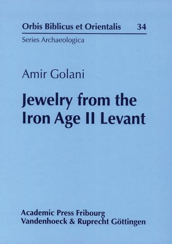 Jewelry from the Iron Age II Levant: 34 (Orbis Biblicus Et Orientalis - Series Archaeologica)