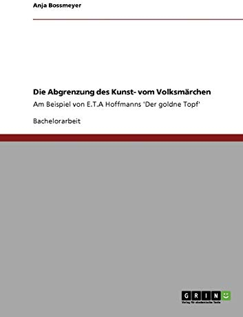 Die Abgrenzung des Kunst- vom Volksmärchen: Am Beispiel von E.T.A Hoffmanns 'Der goldne Topf'