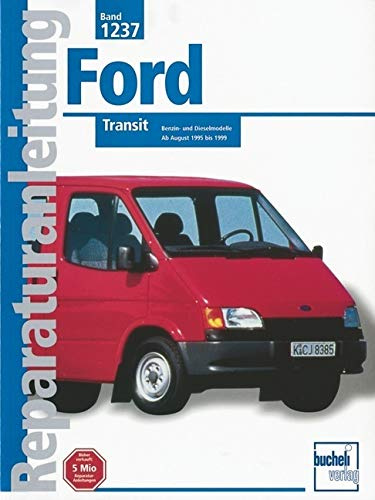 Ford Transit: Benzin- und Dieselmodelle ab August 1995 bis 1999, Reprint der 1. Auflage
