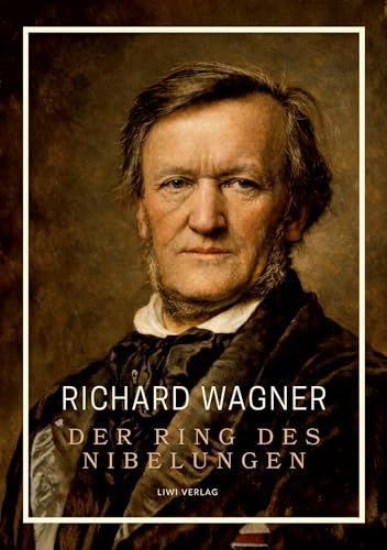 Richard Wagner: Der Ring des Nibelungen. Neuausgabe: Vollständiges Textbuch / Libretto (Das Rheingold / Die Walküre / Siegfried / Götterdämmerung)