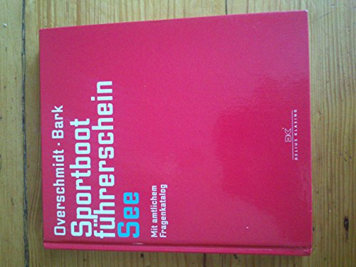 Sportbootführerschein See: Mit amtlichem Fragenkatalog: Mit amtlichen Fragenkatalog