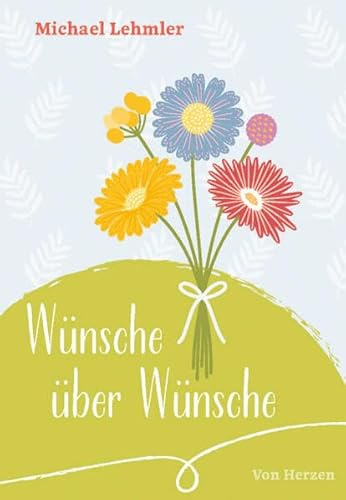 Wünsche über Wünsche (von Herzen)