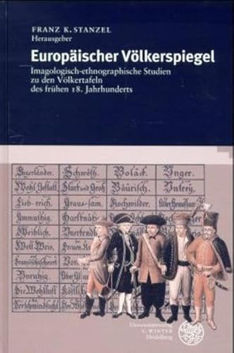 Europäischer Völkerspiegel: Imagologisch-ethnographische Studien zu den Völkertafeln des frühen 18. Jahrhunderts