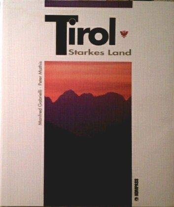 Tirol - Starkes Land (KOMPASS Bildband)