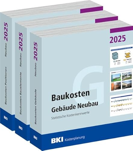 Baukosten Gebäude + Bauelemente + Positionen Neubau 2025: Statistische Kostenkennwerte Teil 1 + Teil 2 + Teil 3