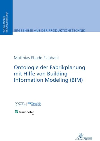 Ontologie der Fabrikplanung mit Hilfe von Building Information Modeling (BIM) (Ergebnisse aus der Produktionstechnik)