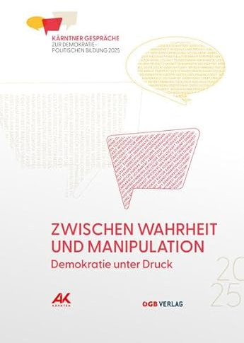 Zwischen Wahrheit und Manipulation: Demokratie unter Druck (Varia)