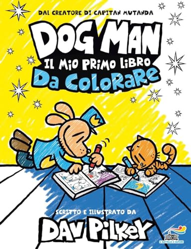 Dog Man. Il mio primo libro da colorare (Il battello a vapore. One shot)
