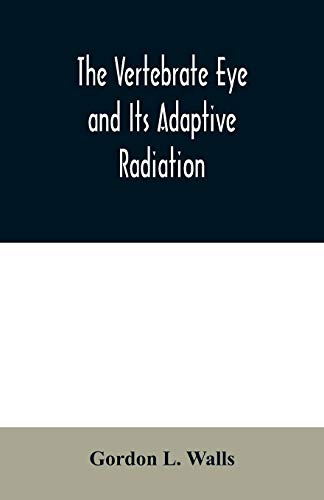 The Vertebrate Eye and Its Adaptive Radiation