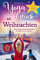 Yoga-Glück an Weihnachten - Dein Yoga-Adventskalender-Roman in 24 Kapiteln: Eine romantische Reise zum Sinn des Lebens fu¿r mehr Achtsamkeit, Selbstliebe und innere Ruhe